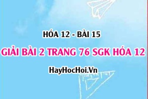 Giải bài 2 trang 76 SGK Hóa 12: Luyện tập Polime và vật liệu Polime